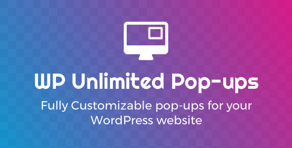 WP Unlimited Pop-ups v1.5.1 无限弹窗WordPress插件-创客云